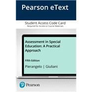 Assessment in Special Education A Practical Approach, Enhanced Pearson eText -- Access Card by Pierangelo, Roger A.; Giuliani, George A., 9780134189031