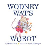 Wodney Wat's Wobot by Lester, Helen; Munsinger, Lynn, 9780544809031