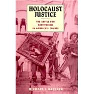 Holocaust Justice : The Battle for Restitution in America's Courts by Bazyler, Michael J., 9780814799031