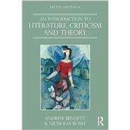 An Introduction to Literature, Criticism and Theory by Bennett; Andrew, 9781138119031