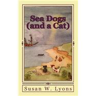 Sea Dogs and a Cat by Lyons, Susan, 9781500769031