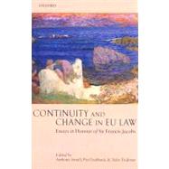 Continuity and Change in EU Law Essays in Honour of Sir Francis Jacobs by Arnull, Anthony; Eeckhout, Piet; Tridimas, Takis, 9780199219032