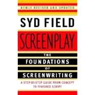 Screenplay: The Foundations of Screenwriting by Field, Syd, 9780385339032