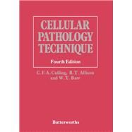 Cellular Pathology Technique by Culling, C. F. A.; Allison, R. T.; Barr, W. T., 9780407729032