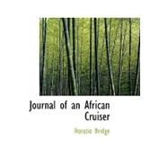 Journal of an African Cruiser by Bridge, Horatio, 9780554799032