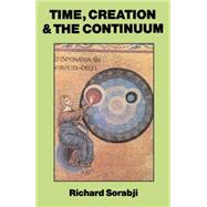 Time, Creation and the Continuum by Sorabji, Richard, 9780715619032