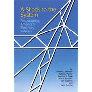 A Shock to the System: Restructuring America's Electricity Industry by Brennan,Timothy J., 9781138419032