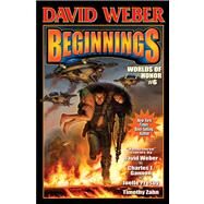 Beginnings Worlds of Honor 6 by Weber, David, 9781451639032