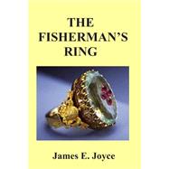 The Fisherman's Ring by Joyce, James E., 9781483939032