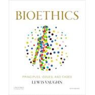 Bioethics Principles, Issues, and Cases by Vaughn, Lewis, 9780197609033