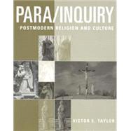 Para/Inquiry: Postmodern Religion and Culture by Taylor,Victor E., 9780415189033