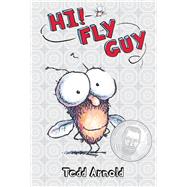 Hi, Fly Guy! (Fly Guy #1) by Arnold, Tedd; Arnold, Tedd, 9780439639033