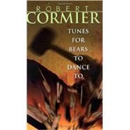 Tunes for Bears to Dance to by CORMIER, ROBERT, 9780440219033
