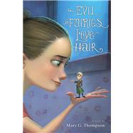Evil Fairies Love Hair by Thompson, Mary G.; Henry, Blake, 9780547859033