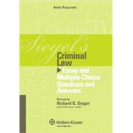 Siegel's Criminal Law: Essay and Multiple-choice Questions and Answers by Siegel, Brian N.; Emanuel, Lazar; Tannenbaum, Jason; Singer, Richard G., 9780735579033