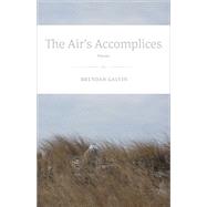 The Air's Accomplices by Galvin, Brendan, 9780807159033
