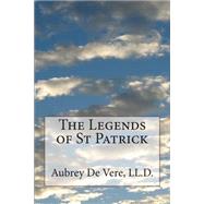 The Legends of St Patrick by De Vere, Aubrey, 9781500439033