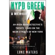 NYPD Green A Memoir by Waters, Luke, 9781501119033