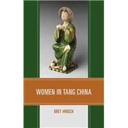 Women in Tang China by Hinsch, Bret, 9781538159033