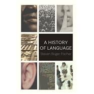 A History of Language by Fischer, Steven Roger, 9781780239033