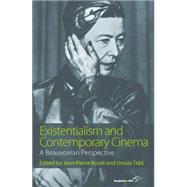 Existentialism and Contemporary Cinema by Boule, Jean-Pierre; Tidd, Ursula, 9781782389033