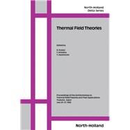 Thermal Field Theories : Proceedings of the 2nd Workshop on Thermal Field Theories and Their Applications, Tsukuba, Japan, 23-27 July, 1990 by Ezawa, Hiroshi; Arimitsu Toshihico; Hashimoto, Yukio, 9780444889034