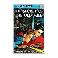 Hardy Boys 03: The Secret of the Old Mill by Dixon, Franklin W. (Author), 9780448089034