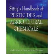 Sittig's Handbook of Pesticides and Agricultural Chemicals by Greene, Stanley A.; Pohanish, Richard P., 9780815519034
