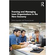 Framing and Managing Lean Organizations in the New Economy by Lepadatu, Darina; Janoski, Thomas, 9781138499034