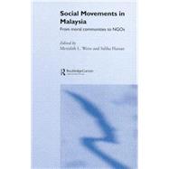 Social Movements in Malaysia: From Moral Communities to NGOs by Hassan,Saliha;Hassan,Saliha, 9781138879034