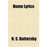 Home Lyrics by Battersby, H. S., 9781153629034