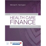 Health Care Finance and the Mechanics of Insurance and Reimbursement by Harrington, Michael K., 9781284169034