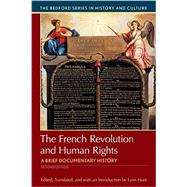 The French Revolution and Human Rights A Brief History with Documents by Hunt, Lynn, 9781319049034