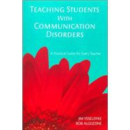 Teaching Students with Communication Disorders : A Practical Guide for Every Teacher by Jim Ysseldyke, 9781412939034