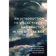 An Introduction to Visual Theory and Practice in the Digital Age by Barnett, Brooke; Copeland, David; Makemson, Harlen; Motley, Phillip, 9781433109034