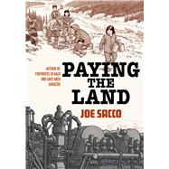 Paying the Land by Sacco, Joe, 9781627799034