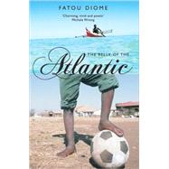 Belly of the Atlantic by Diome, Fatou, 9781852429034
