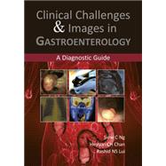 Clinical Challenges & Images in Gastroenterology by Ng, Siew C.; Chan, Heyson C. H.; Lui, Rashid N. S., 9781910079034