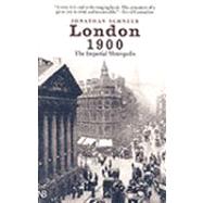 London 1900 : The Imperial Metropolis by Jonathan Schneer, 9780300089035