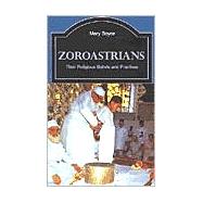 Zoroastrians: Their Religious Beliefs and Practices by Boyce,Mary, 9780415239035