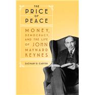 The Price of Peace by Carter, Zachary D., 9780525509035
