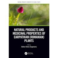 Natural Products and Medicinal Properties of Carpathian (Romanian) Plants by Segneanu, Adina-Elena, 9781032219035
