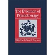 Evolution Of Psychotherapy..........: The 1st Conference by Zeig,Jeffrey K., 9781138869035