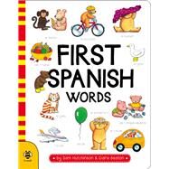 First Spanish Words by Hutchinson, Sam; Beaton, Clare, 9781911509035