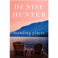 Mending Places A Novel by Hunter, Denise, 9781982109035