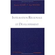 Regional Integration and Development / Integration Regionale Et Developpement by Schiff, Maurice; Winters, L. Alan, 9782717849035