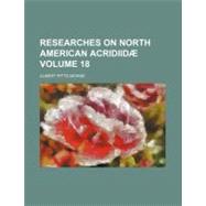 Researches on North American Acridiid by Morse, Albert Pitts, 9780217919036