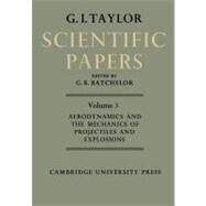 The Scientific Papers of Sir Geoffrey Ingram Taylor by Edited by G. K. Batchelor, 9780521159036