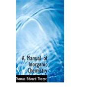 A Manual of Inorganic Chemistry by Thorpe, Thomas Edward, 9780554999036