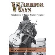 Warrior Ways by Eliason, Eric A.; Tuleja, Tad, 9780874219036